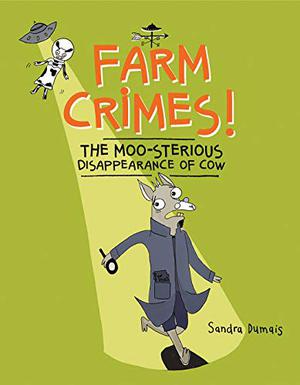 THE MOO-STERIOUS DISAPPEARANCE OF COW 1 9781771474429