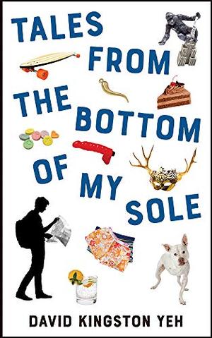 TALES FROM THE BOTTOM OF MY SOLE