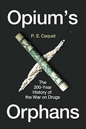 OPIUM’S ORPHANS