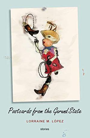 POSTCARDS FROM THE GERUND STATE