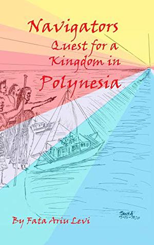 Navigators Quest For A Kingdom In Polynesia Kirkus Reviews