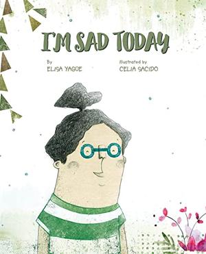 I’M SAD TODAY | Kirkus Reviews