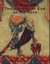 Cover art for THE KING WHO TRIED TO FRY AN EGG ON HIS HEAD