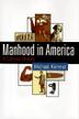 Cover art for MANHOOD IN AMERICA