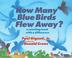 Cover art for HOW MANY BLUE BIRDS FLEW AWAY?