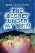 Cover art for THE SECRET UNDER MY SKIN
