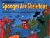 Cover art for SPONGES ARE SKELETONS