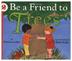 Cover art for BE A FRIEND TO TREES