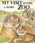 Cover art for MY VISIT TO THE ZOO