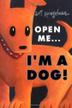 Cover art for OPEN ME...I'M A DOG!