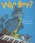 Cover art for WHO BOP?