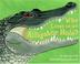 Cover art for WHO LIVES IN AN ALLIGATOR HOLE?