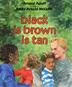 Cover art for BLACK IS BROWN IS TAN