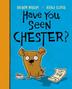 Cover art for HAVE YOU SEEN CHESTER?