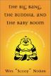 Cover art for THE BIG BANG, THE BUDDHA, AND THE BABY BOOM