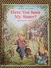 Cover art for HAVE YOU SEEN MY SISTER?