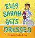Cover art for ELLA SARAH GETS DRESSED