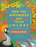 Cover art for HOW THE ANIMALS GOT THEIR COLORS