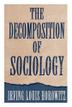 Cover art for THE DECOMPOSITION OF SOCIOLOGY