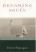 DREAMING SOULS by Owen Flanagan
