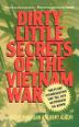 Cover art for DIRTY LIITLE SECRETS OF THE VIETNAM WAR