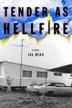 Cover art for TENDER AS HELLFIRE