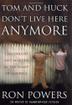 Cover art for TOM AND HUCK DON’T LIVE HERE ANYMORE