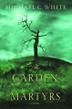 Cover art for THE GARDEN OF MARTYRS