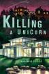 Cover art for KILLING A UNICORN