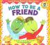 Cover art for HOW TO BE A FRIEND