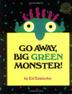 Cover art for GO AWAY, BIG GREEN MONSTER!