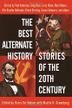 Cover art for THE BEST ALTERNATE HISTORY STORIES OF THE 20TH CENTURY