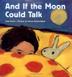 Cover art for AND IF THE MOON COULD TALK