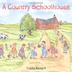 Cover art for A COUNTRY SCHOOLHOUSE