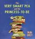 Cover art for THE VERY SMART PEA AND THE PRINCESS-TO-BE