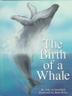 Cover art for THE BIRTH OF A WHALE