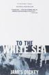 Cover art for TO THE WHITE SEA