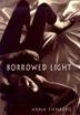 Cover art for BORROWED LIGHT