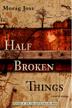 Cover art for HALF BROKEN THINGS