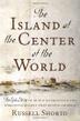 Cover art for THE ISLAND AT THE CENTER OF THE WORLD