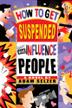 Cover art for HOW TO GET SUSPENDED AND INFLUENCE PEOPLE