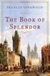 Cover art for THE BOOK OF SPLENDOR