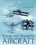 Cover art for STRANGE AND WONDERFUL AIRCRAFT