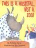 Cover art for THIS IS A HOSPITAL, NOT A ZOO!