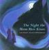 Cover art for THE NIGHT THE MOON BLEW KISSES