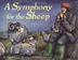 Cover art for A SYMPHONY FOR THE SHEEP