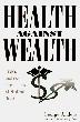 Cover art for HEALTH AGAINST WEALTH