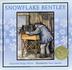 Cover art for SNOWFLAKE BENTLEY