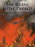 Cover art for THE BRAVE LITTLE PARROT