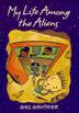 Cover art for MY LIFE AMONG THE ALIENS